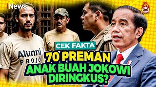 Benarkah 70 Preman Anak Buah Jokowi Diringkus Cek Faktanya [upl. by Hoisch]