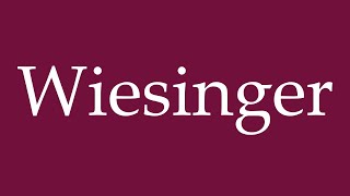 How to Pronounce Wiesinger Correctly in German [upl. by Esilahc]