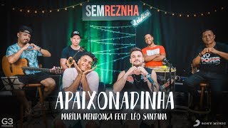 Apaixonadinha  Marília Mendonça feat Léo Santana  Sem Reznha Acústico [upl. by Kenelm]