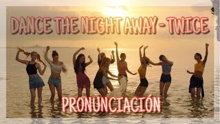 Dance The Night Away  TWICE Pronunciación Fácil [upl. by Elwina264]