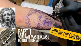 PORTRAIT MASTERCLASS TATTOO TUTORIAL PART 1 WITH REFERENCE PICTURE amp INK CUP CAMERA [upl. by Anicul]