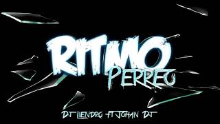 Ritmo  DJ LIENDRO JOHAN DJ  Perreo [upl. by Ameekahs]