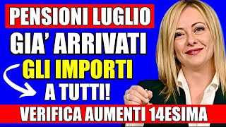 ANTICIPO PENSIONI LUGLIO 👉 IMPORTI GIÀ ARRIVATI A TUTTI CONTROLLA AUMENTI 14ESIMA NEL DETTAGLIO 💻 [upl. by Kcinemod]