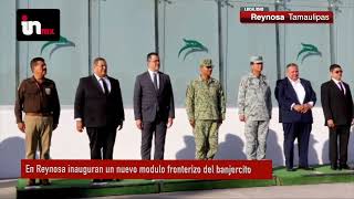 INAGURACIÓN DE NUEVO MÓDULO DE BANJÉRCITO EN REYNOSA [upl. by Rossy]