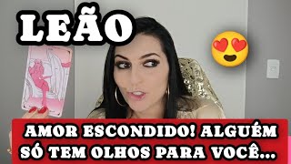 ♌ LEÃO 😍👀 AMOR ESCONDIDO ALGUÉM SÓ TEM OLHOS PARA VOCÊ [upl. by Adnertal362]