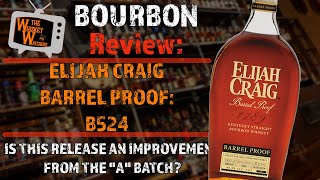 Elijah Craig Barrel Proof B524 Review [upl. by Trillbee176]