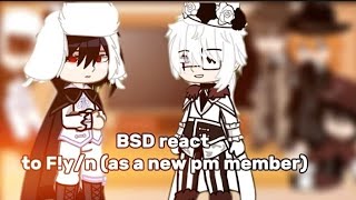 BSD react to Fyn as a new pm member💖 [upl. by Eiramacissej]