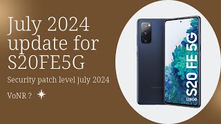 July 2024 update for S20FE5G [upl. by Lavicrep]