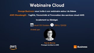 Webinaire AWS Wavelength  Agilité Évolutivité et Innovation avec les Services Cloud AWS au Sénégal [upl. by Nnylcaj]