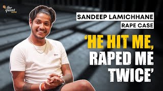 He Raped Me Twice That Night’ Rape Survivor After Nepal Cricketer Sandeep Lamichhanes Conviction [upl. by Donata]