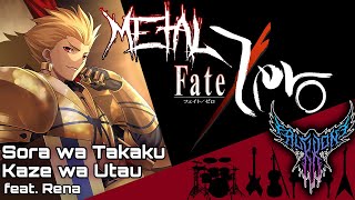 FateZero ED2  Sora wa Takaku Kaze wa Utau feat Rena 【Intense Symphonic Metal Cover】 [upl. by Adnaw445]