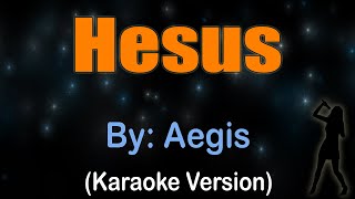 HESUS  Aegis Karaoke [upl. by Leonore]