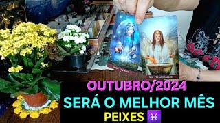 PEIXES ♓️ OUTUBRO DE 2024 Será um dos melhores meses de 2024 [upl. by Queena247]