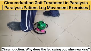 Circumduction Gait Treatment in Paralysis  Paralysis Patient Leg Movement Exercises [upl. by Adnauqaj411]