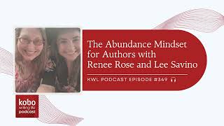 349 – The Abundance Mindset for Authors with Renee Rose and Lee Savino [upl. by Elleinet121]