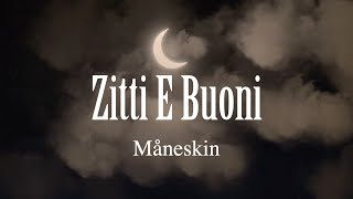 Måneskin  Zitti E Buoni Lyrics 🇮🇹イタリア【イタリア語歌詞和訳】洋楽 [upl. by Perretta415]