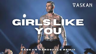 Maroon 5  Girls Like You ft Cardi B Vaskan Hardstyle Remix [upl. by Cohbath225]