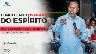 CONHECENDO OS FRUTOS DO ESPÍRITO  CULTO DE SEXTAFEIRA  EM DIRECTO  16022024 [upl. by Albright297]