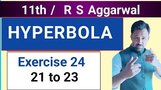 11th  Ex 24  Q 21 to 23 R S Aggarwal  Hyperbola [upl. by Range295]