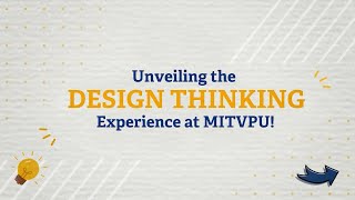 Unveiling the Design Thinking Experience at MITVPU [upl. by Ferriter314]