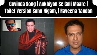 Govinda Song  Ankhiyon Se Goli Maare  Toilet Version Sonu Nigam  Raveena Tandon [upl. by Bethesde180]