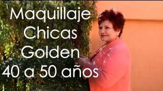 Maquillaje 40 a 50 años para Chicas Golden [upl. by Laure526]