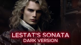 Lestats Sonata but darker [upl. by Black]