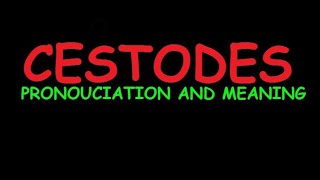 How to pronounce Cestodes [upl. by Etolas869]