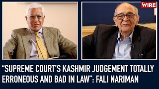 “Supreme Court’s Kashmir Judgement Totally Erroneous and Bad in Law” Fali Nariman [upl. by Lindsley]