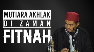 Mutiara Akhlak Di Zaman Fitnah  Ustadz Abuz Zubair Hawaary Lc [upl. by Evita]