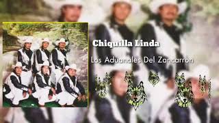 Los Aduanales Del Zancarron  Chiquilla Linda [upl. by Sinnod326]