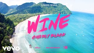 Charly Black  Wine Official Audio [upl. by Harlan]