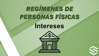 Regímenes de personas físicas 6 Intereses [upl. by Altman]