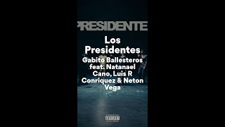 Gabito Ballesteros feat Natanael Cano Luis R Conriquez amp Neton Vega Los Presidentes Coro  Letra [upl. by Lynnet670]