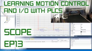 Motion Control and IO with PLCs  EP13  Scope View [upl. by Streeter]