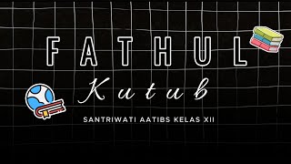 📚 Fathul Kutub Santriwati AATIBS Kelas XII📚 [upl. by Astor]