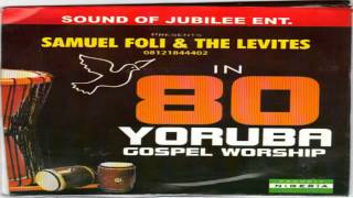 Samuel Foli The Levites Yoruba Worship sh YouTube2 [upl. by Nevaj]