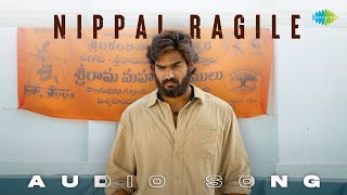 Nippai Ragile  Audio Song  RX 100  Karthikeya  Payal Rajput  Rahul Sipligunj Chaitan Bharadwaj [upl. by Gonzales]