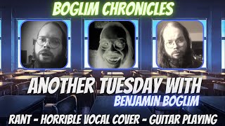 Boglim Chronicles  Another Tuesday with Benjamin Boglim [upl. by Flemming]