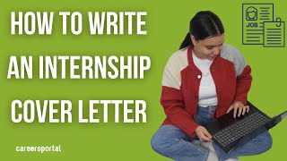 How To Write An Internship Cover Letter  Careers Portal [upl. by Nelsen361]