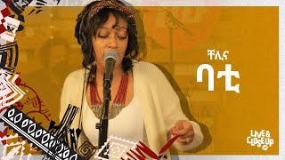 Chelina  Bati  ቸሊና  ባቲ  Live amp Close Up Original [upl. by Kawasaki]