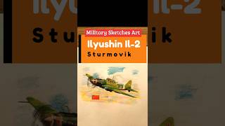 Military Sketches Art  Ilyushin Il 2 Sturmovik [upl. by Aiekahs]