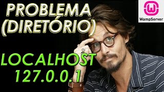 RESOLVENDO PROBLEMA NO LOCALHOST  DIRETÓRIOS NO WAMPSERVER [upl. by Ennaillek]