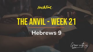 The Anvil Week 21  Hebrews 9 [upl. by Lyrak]