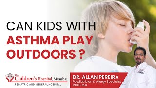 Can Kids with Asthma Safely Play Outdoors Dr Allan Pereira Explains [upl. by Filide]