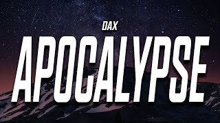 Dax  Apocalypse Lyrics [upl. by Ahsiened467]