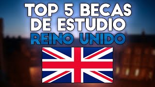 ▷ 5 Mejores BECAS para ESTUDIAR en REINO UNIDO Erasmus Bachillerato Univerisdad Master etc [upl. by Arammahs311]