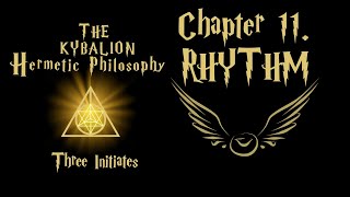 The Kybalion Chapter 11 Rhythm  Audiobook [upl. by Lachlan]