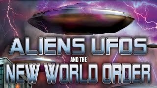 ALIENS UFOS and the NEW WORLD ORDER  Evidence that UFOs and the Alien Threat are VERY REAL [upl. by Mazman]