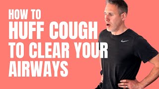 How to do the Huff Cough Breathing Technique to clear lungs airways secretions sputum phlegm [upl. by Ecnatsnok]